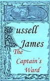  Russell James - The Captain's Ward.