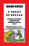  Giano Rocca - I Volti di Belial: Il Metodo Scientifico Applicato alla Condizione Umana - Vol. V.