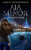  Chris Bliersbach - Aja Minor: Spider's Web (A Psychic Crime Thriller Series Book 4) - Aja Minor, #4.