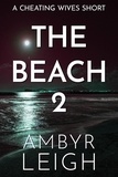  Ambyr Leigh - The Beach 2 (A Cheating Wives Short) - The Beach, #2.