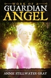  Annie Stillwater Gray - Work of a Guardian Angel.
