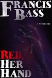  Francis Bass - Red, Her Hand.