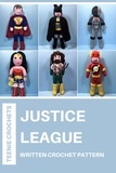  Teenie Crochets - Justice League - Written Crochet Pattern.