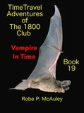  Robert P McAuley - Time Travel Adventures of The 1800 Club: Book 19.