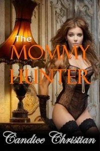  Candice Christian - The Mommy Hunter.