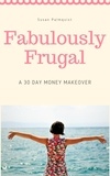 Susan Palmquist - Fabulously Frugal-A 30 Day Money Makeover.