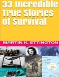  Martin Ettington - 33 Incredible True Stories of Survival.