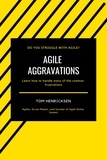  Tom Henricksen - Agile Aggravations.