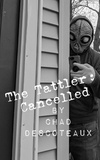  Chad Descoteaux - The Tattler: Cancelled - The Tattler, #3.