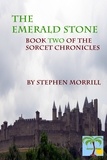  Stephen Morrill - The Emeraldstone: Book Two of the Sorcet Chronicles - Sorcet Chronicles, #2.