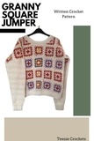  Teenie Crochets - Granny Square Jumper - Written Crochet Pattern.