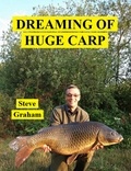  Steve Graham - Dreaming Of Huge Carp.