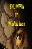  Winslow Swan - Evil Within by Winslow Swan.