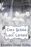  Janice Krecz Colon - Eyes Behind The Lace Curtain.