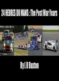 L R Buxton - 24 Heures Du Mans : The Post War Years.