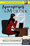  Kelly Hashway - Manuscripts and Murder (Madison Kramer Mystery #1).
