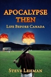 Steve Lehman - Apocalypse Then: Life Before Canada.