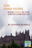 Stephen Morrill - The Sandstone: Book Three of the Sorcet Chronicles - Sorcet Chronicles, #3.