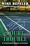  Mike Befeler - Court Trouble (A Platform Tennis Mystery).