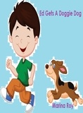  Marina Roy - Ed Gets A Doggie Dog - Ed Children's Stories, #18.