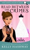  Kelly Hashway - Read Between the Crimes (Piper Ashwell Psychic P.I. #2).
