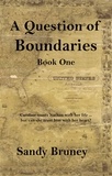  Sandra Bruney - A Question of Boundaries Book One - A Question of..., #1.