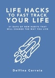  Delfina Correia - Life Hacks to Fast Track Your Life.