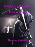  Thomas Kennedy - The God Of Death Takes A Holiday.
