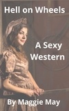  Maggie May - Hell On Wheels: A Sexy Western.