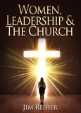  Jim Reiher - Women Leadership and the Church.
