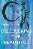  Samuel Larson - Discovering the Beautiful.