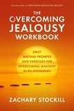  Zachary Stockill - The Overcoming Jealousy Workbook: Daily Writing Prompts and Exercises for Overcoming Jealousy in Relationships.