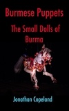  Jonathan Copeland - Burmese Puppets, The Small Dolls of Burma.