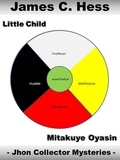  James Hess - Little Child/Mitakuye Oyasin - Jhon Collector Mysteries.