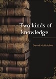  David McRobbie - Two Kinds of Knowledge.