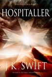  J. K. Swift - Hospitaller - Hospitaller Saga, #3.