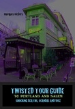  Marques Vickers - Twisted Tour Guide to Portland and Salem.