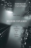 Pascal Boyer - Religion Explained - The Evolutionary Origins of Religious Thought.