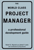Robert K. Wysocki et James P Lewis - The World Class Project Manager - A Professional Development Guide.