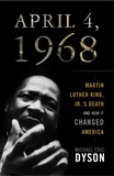 Michael Eric Dyson - April 4, 1968 - Martin Luther King Jr.'s Death and How It Changed America.