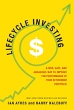 Ian Ayres et Barry Nalebuff - Lifecycle Investing - A New, Safe, and Audacious Way to Improve the Performance of Your Retirement Portfolio.
