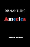 Thomas Sowell - Dismantling America - and other controversial essays.