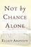 Elliot Aronson - Not by Chance Alone - My Life as a Social Psychologist.