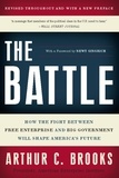 Arthur C. Brooks - The Battle - How the Fight between Free Enterprise and Big Government Will Shape America's Future.