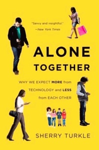 Sherry Turkle - Alone Together - Why We Expect More from Technology and Less from Each Other.