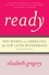 Elizabeth Gregory - Ready - Why Women Are Embracing the New Later Motherhood.