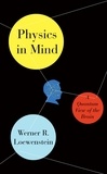 Werner Loewenstein - Physics in Mind - A Quantum View of the Brain.