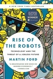 Martin Ford - Rise of the Robots - Technology and the Threat of a Jobless Future.