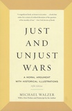 Michael Walzer - Just and Unjust Wars - A Moral Argument with Historical Illustrations.