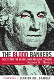 James S Henry et Bill Bradley - The Blood Bankers - Tales from the Global Underground Economy.